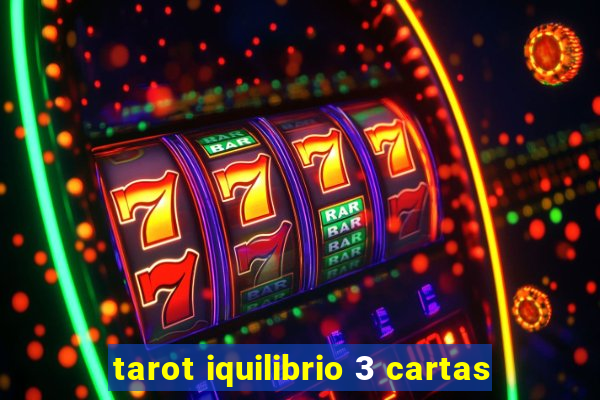 tarot iquilibrio 3 cartas